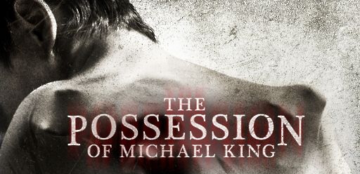 The Possession of Michael King