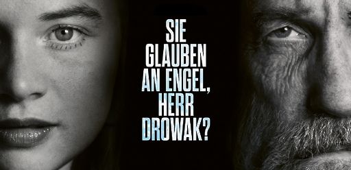 Sie glauben an Engel, Herr Drowak?