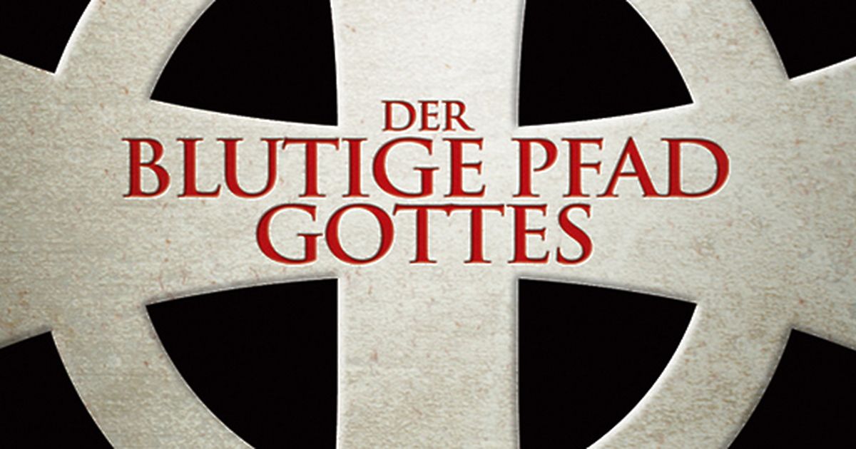 Der Blutige Pfad Gottes 1 Und 2 Der blutige Pfad Gottes | maxdome