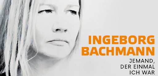 Ingeborg Bachmann - Jemand, der einmal ich war