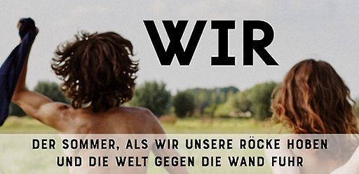 Filme WIR - Der Sommer als wir unsere Röcke hoben und die Welt gegen die Wand fuhr freenet Video