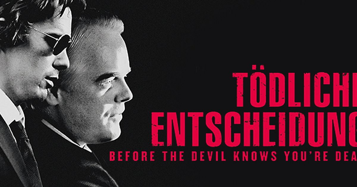 Tdliche Entscheidung Before The Devil Knows You Re Dead
