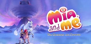 Mia and Me - Das Geheimnis von Centopia