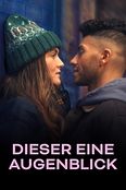 Dieser eine Augenblick