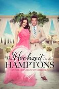 Die Hochzeit in den Hamptons - Ein Millionär zum Verlieben