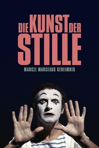 Die Kunst der Stille - Marcel Marceaus Geheimnis