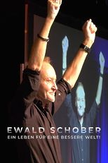 Ewald Schober - Ein Leben für eine bessere Welt